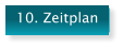 10. Zeitplan